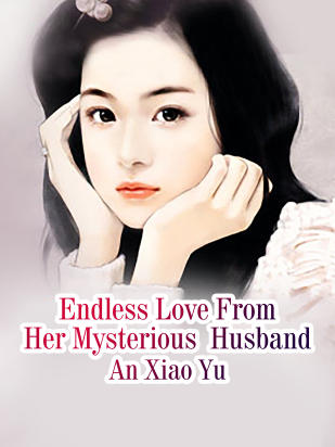 Endless Love From Her Mysterious Husband